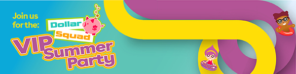 IMAGE: Animated Dollar Squad characters wearing inner tubes and riding water slides with text Join us for the VIP Summer Party and Dollar Squad logo