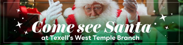 IMAGE: Santa with arms open in greeting and text Come see Santa at Texell's West Temple Branch