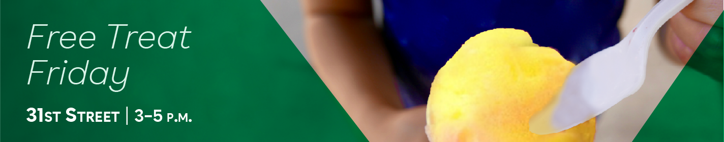 IMAGE: Person holding snow cone with text Free Treat Friday 31st Street 3-5 p.m.